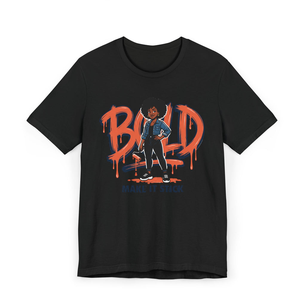 Bold Make It Stick Graphic Tee