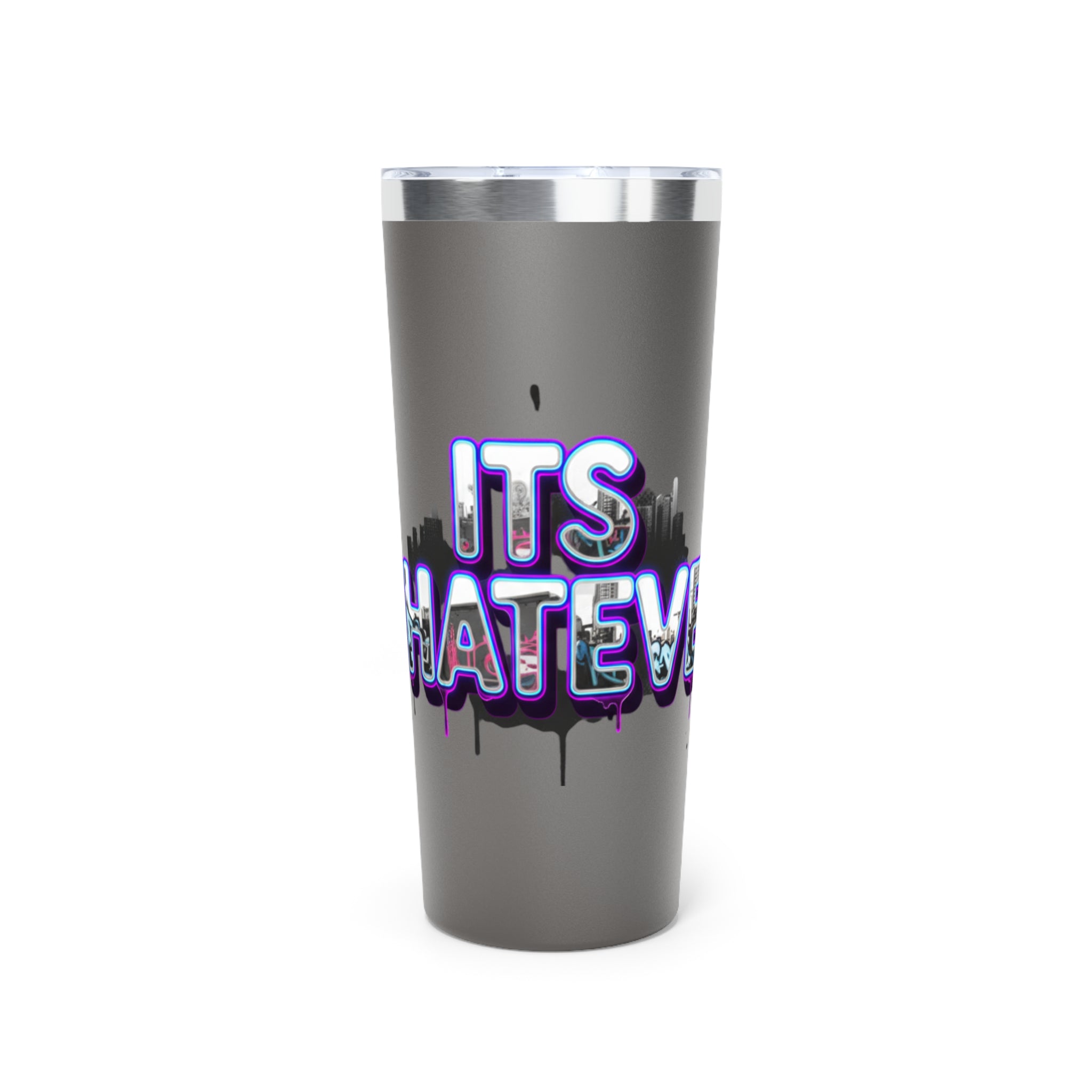 22oz Insulated Tumbler — 'It's Whatever' Neon Drip Design