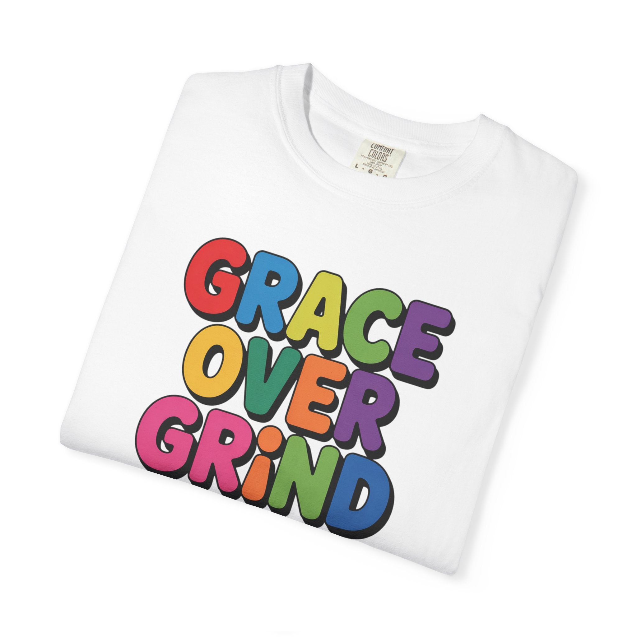 Grace Over Grind T-Shirt — Colorful Positive Faith Tee