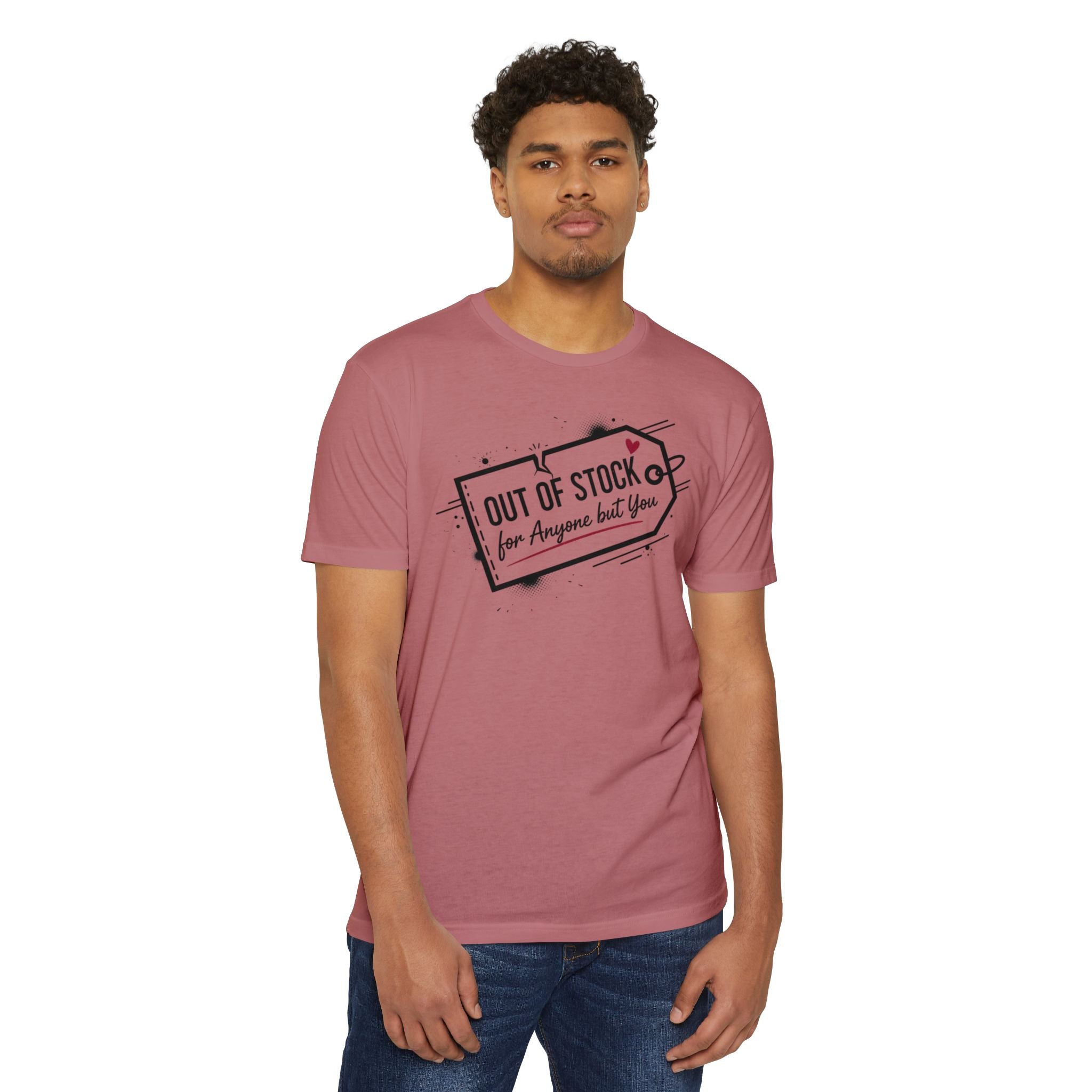 Out of Stock for Anyone But You T-Shirt — Cute Romantic Graphic Tee