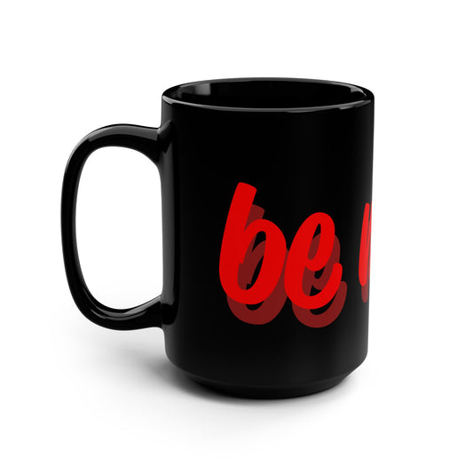 Mug - Be Mine 15oz Black Mug for Valentine's Day Gift