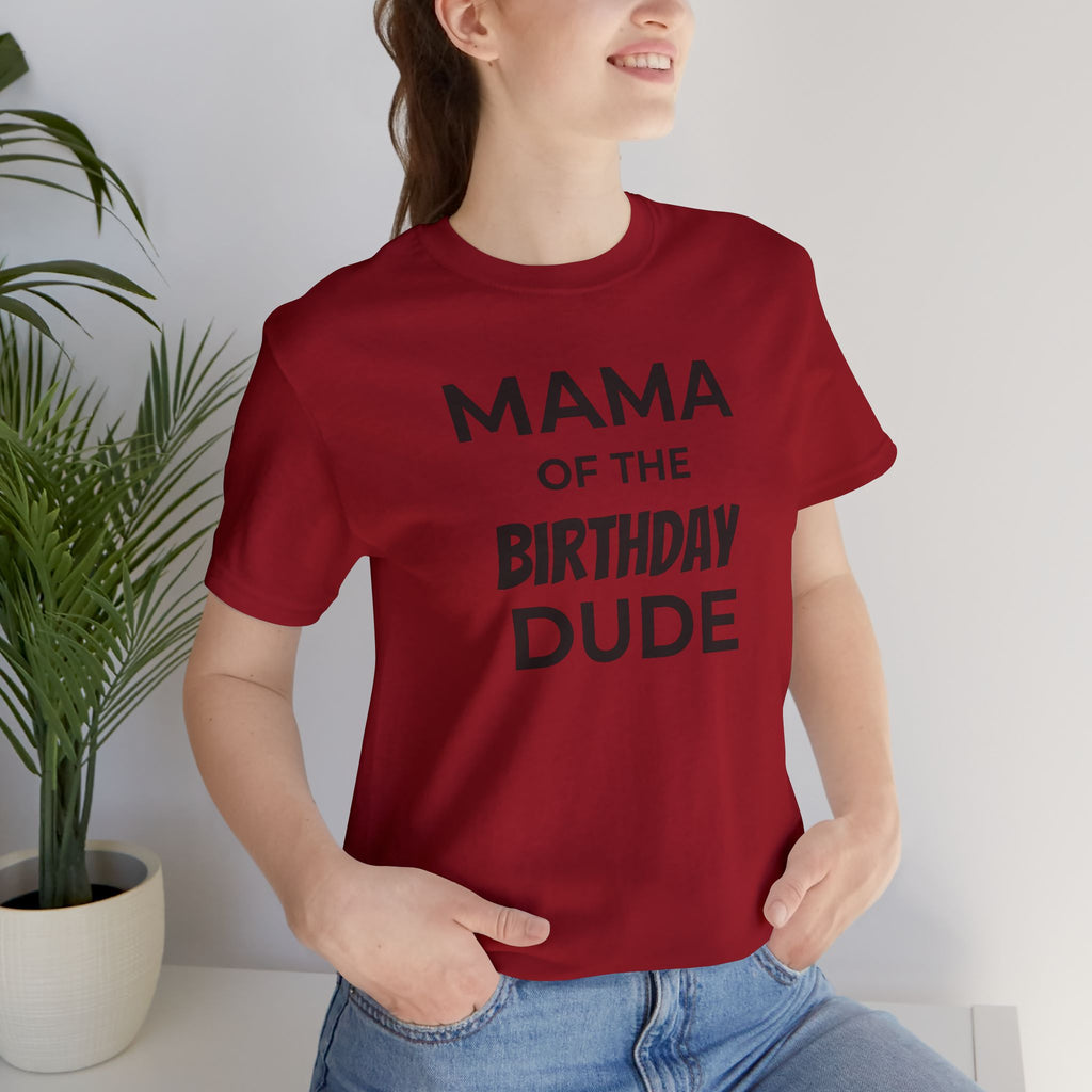 Mama of the Birthday Dude Tee