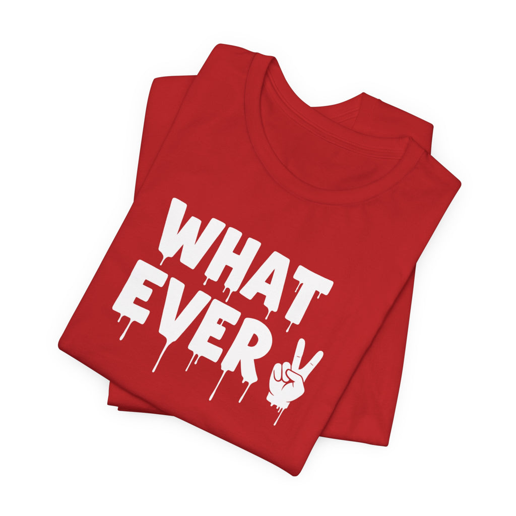 IT'S WHATEVER Unisex Graphic Tee