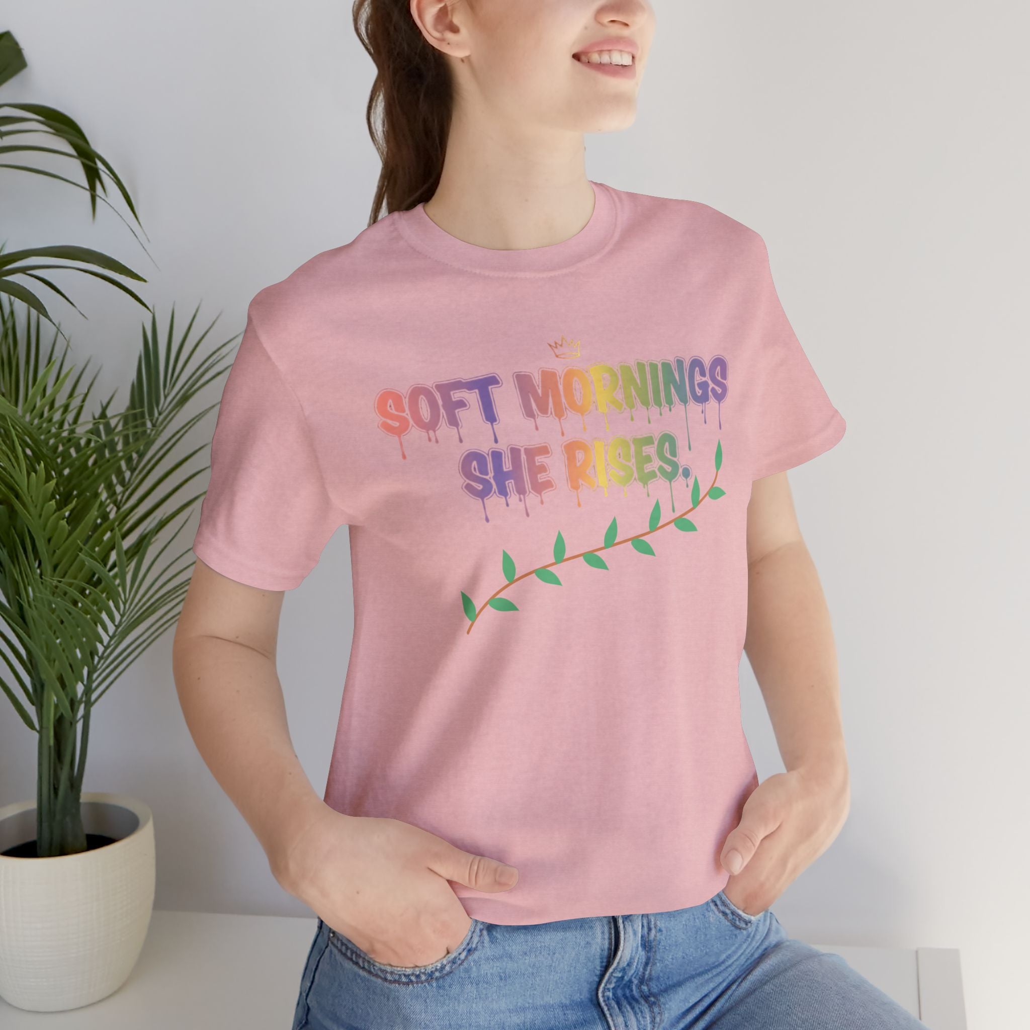 Soft Mornings. She Rises. — Women's Empowerment Tee
