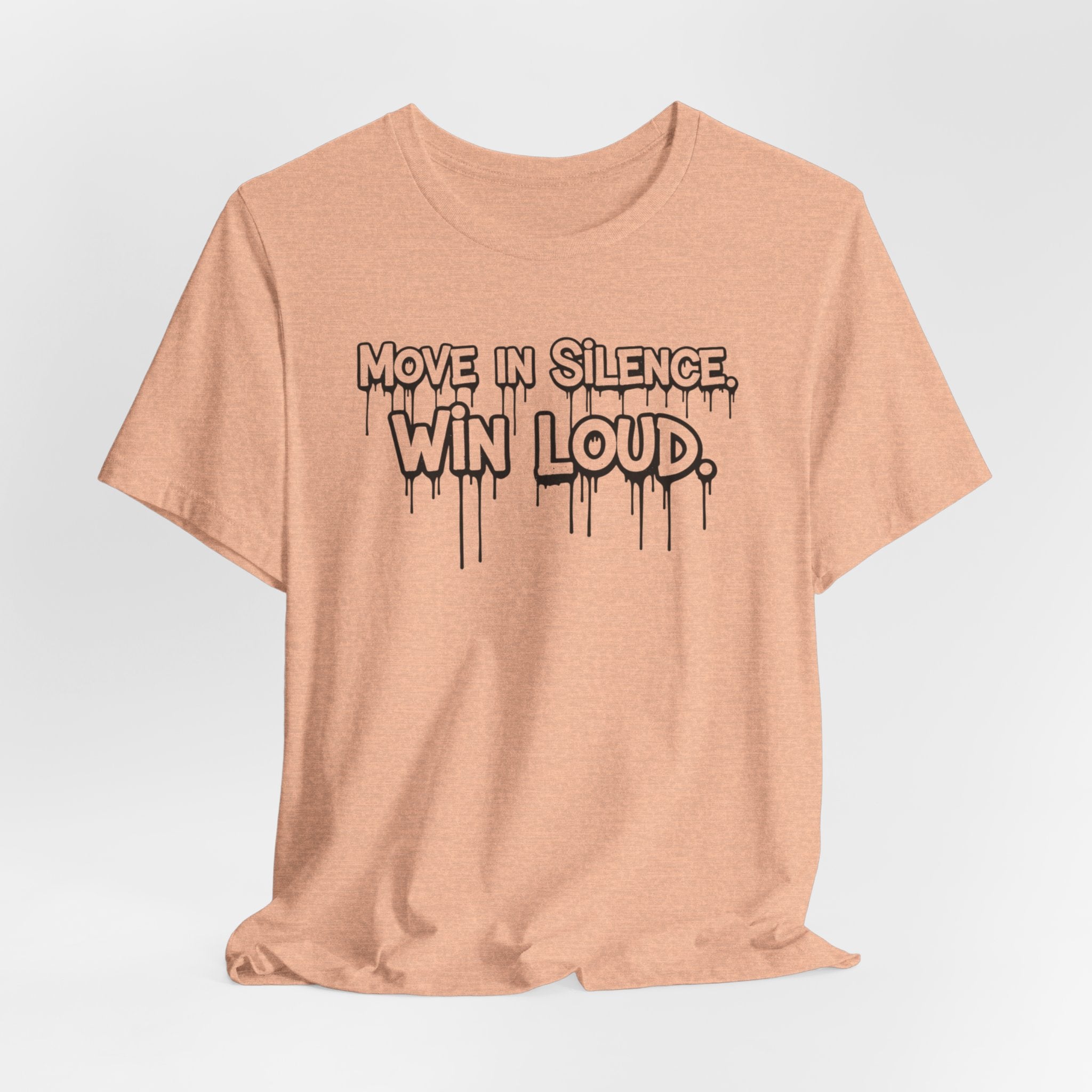 Move in Silence, Win Loud Tee