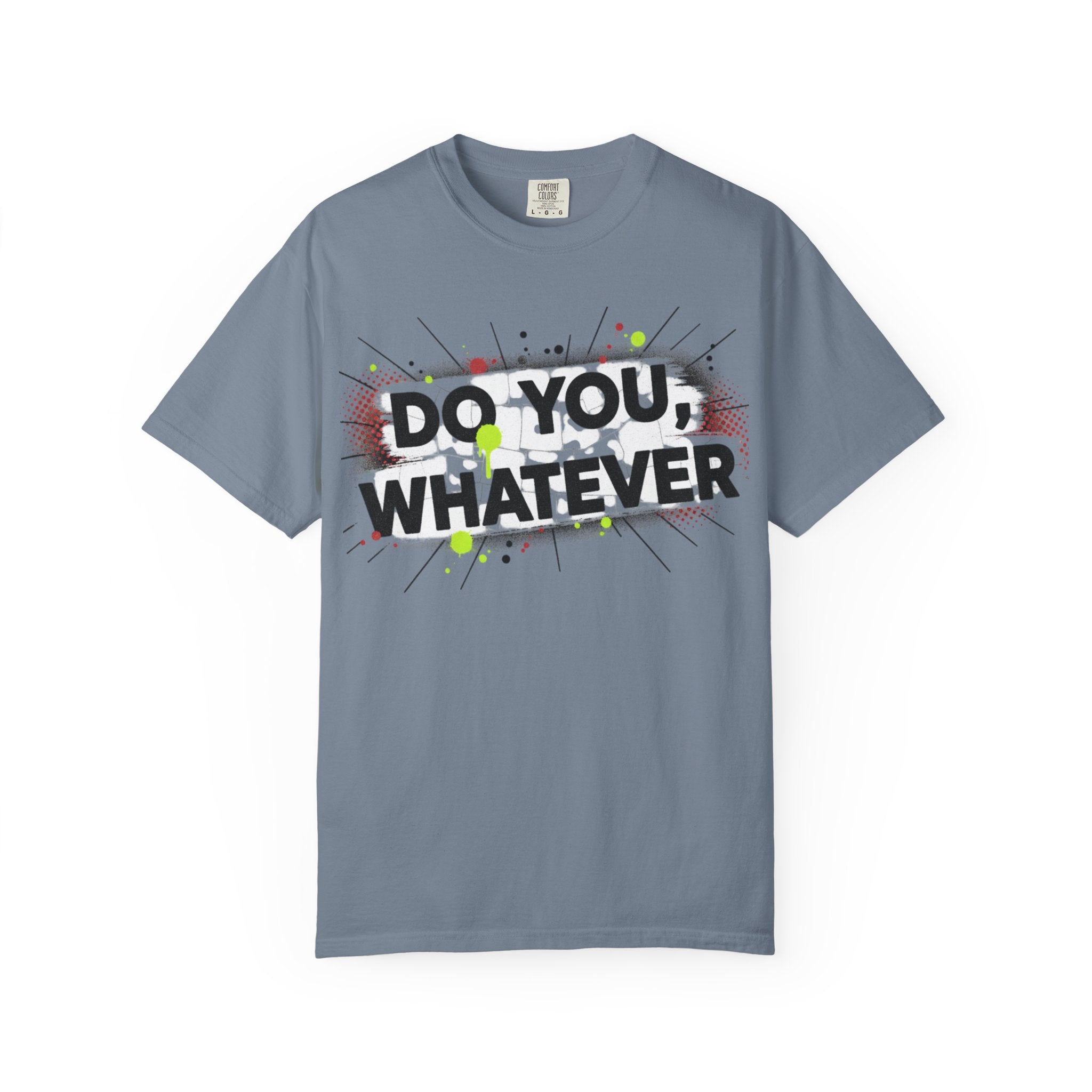 Do You Whatever Tee