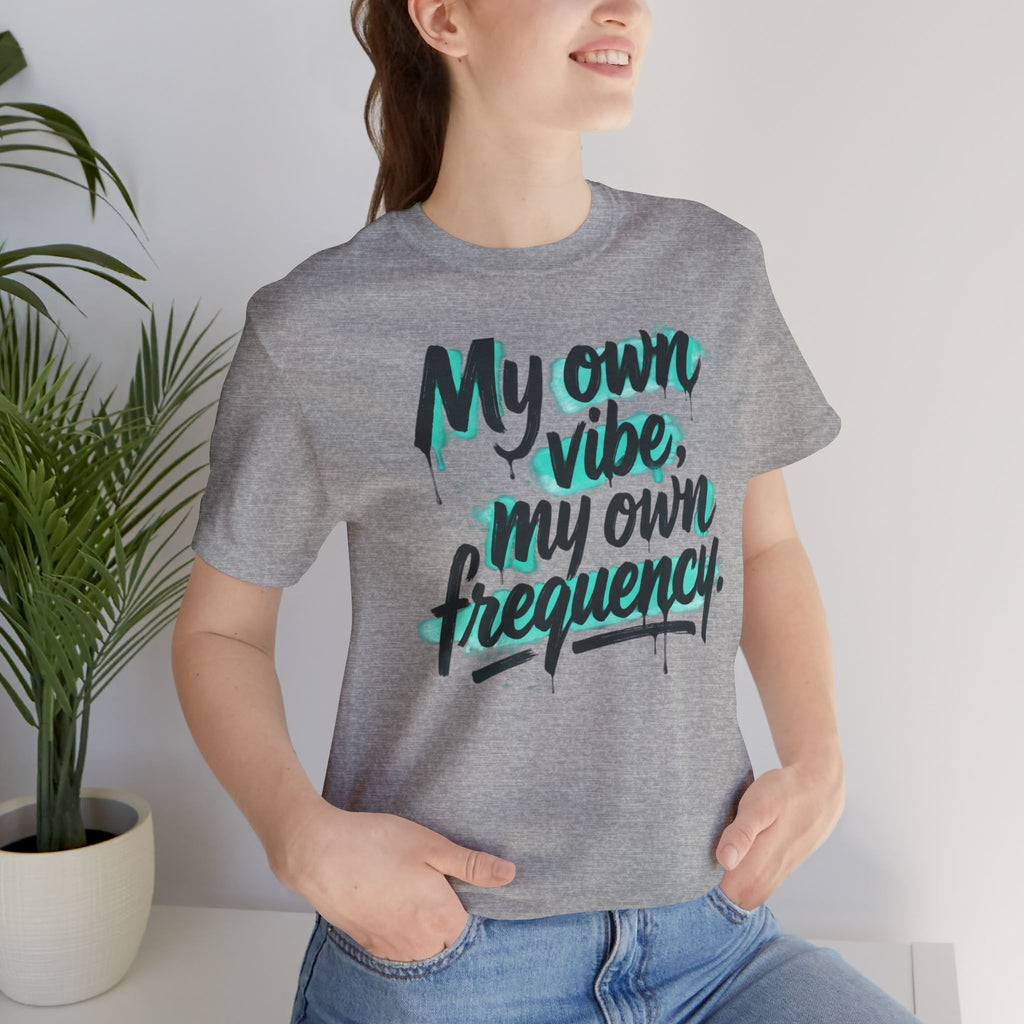 My Own Vibe Tee — Inspirational Graphic T‑Shirt
