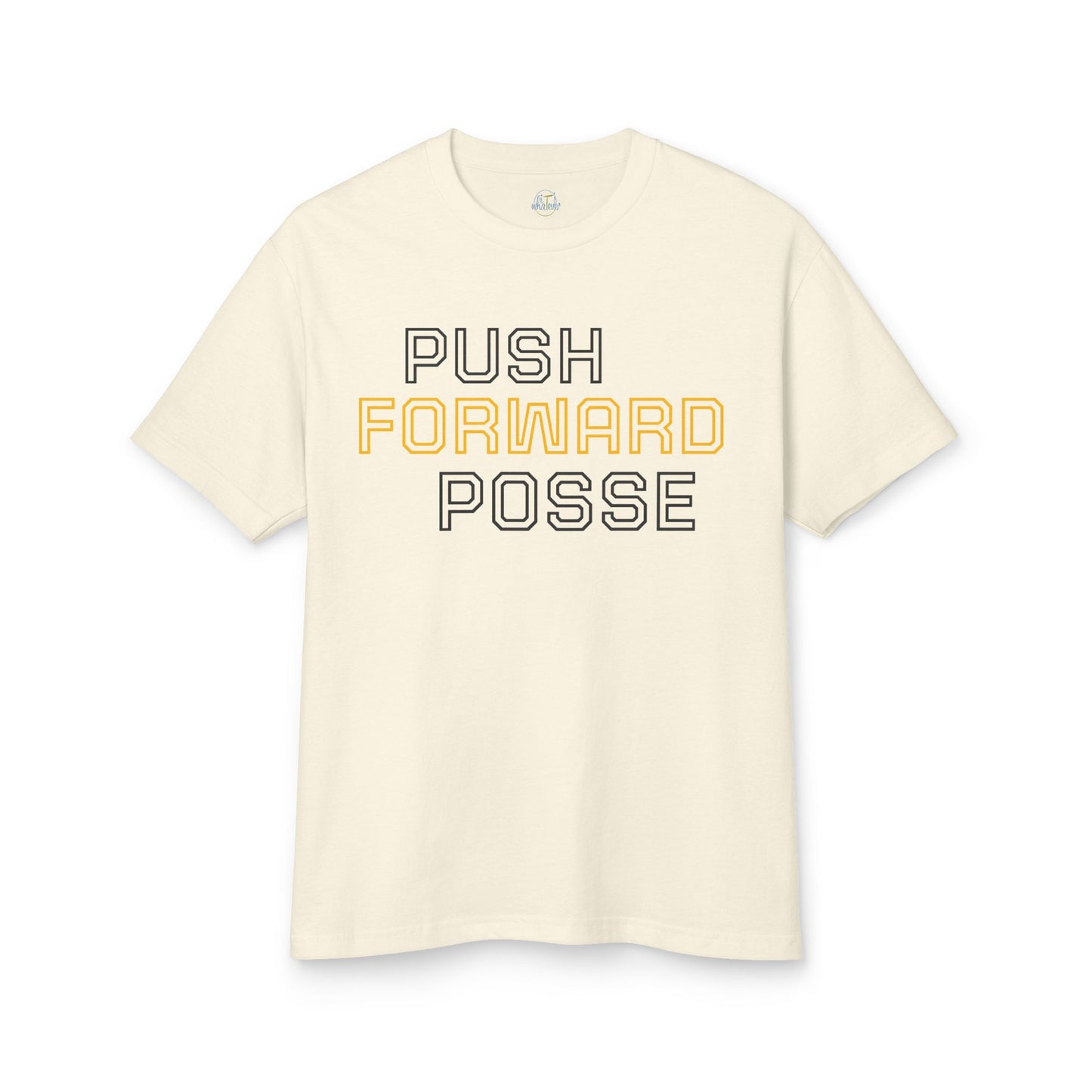 Push Forward Posse Tee - Unisex Heavyweight Cotton Shirt
