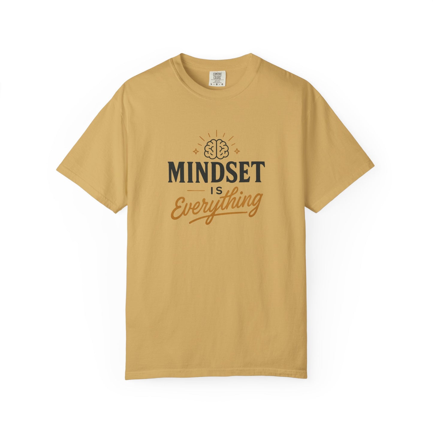 Mindset Is Everything Unisex Garment-Dyed T-Shirt