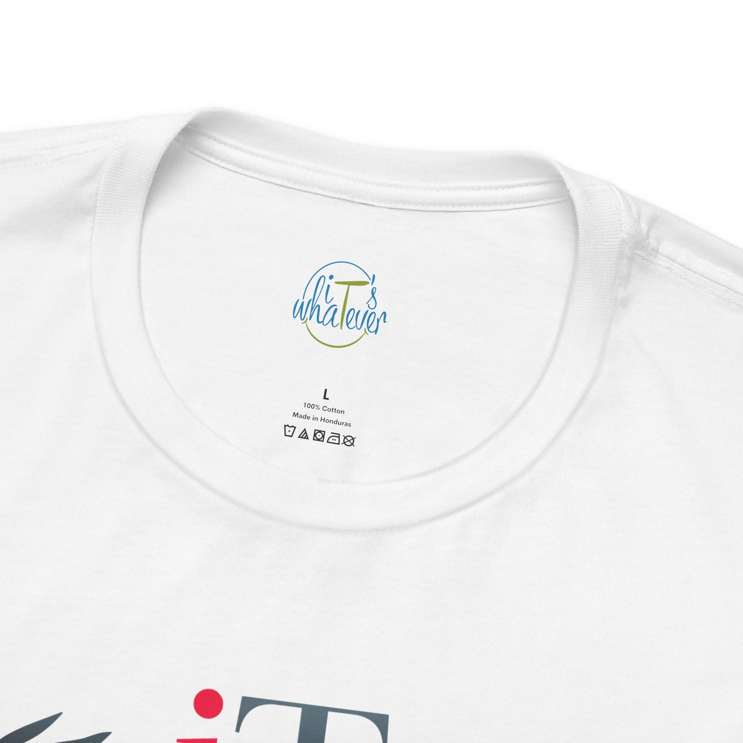 Unisex Jersey Short Sleeve Tee - 'It's Whatever' Casual Shirt