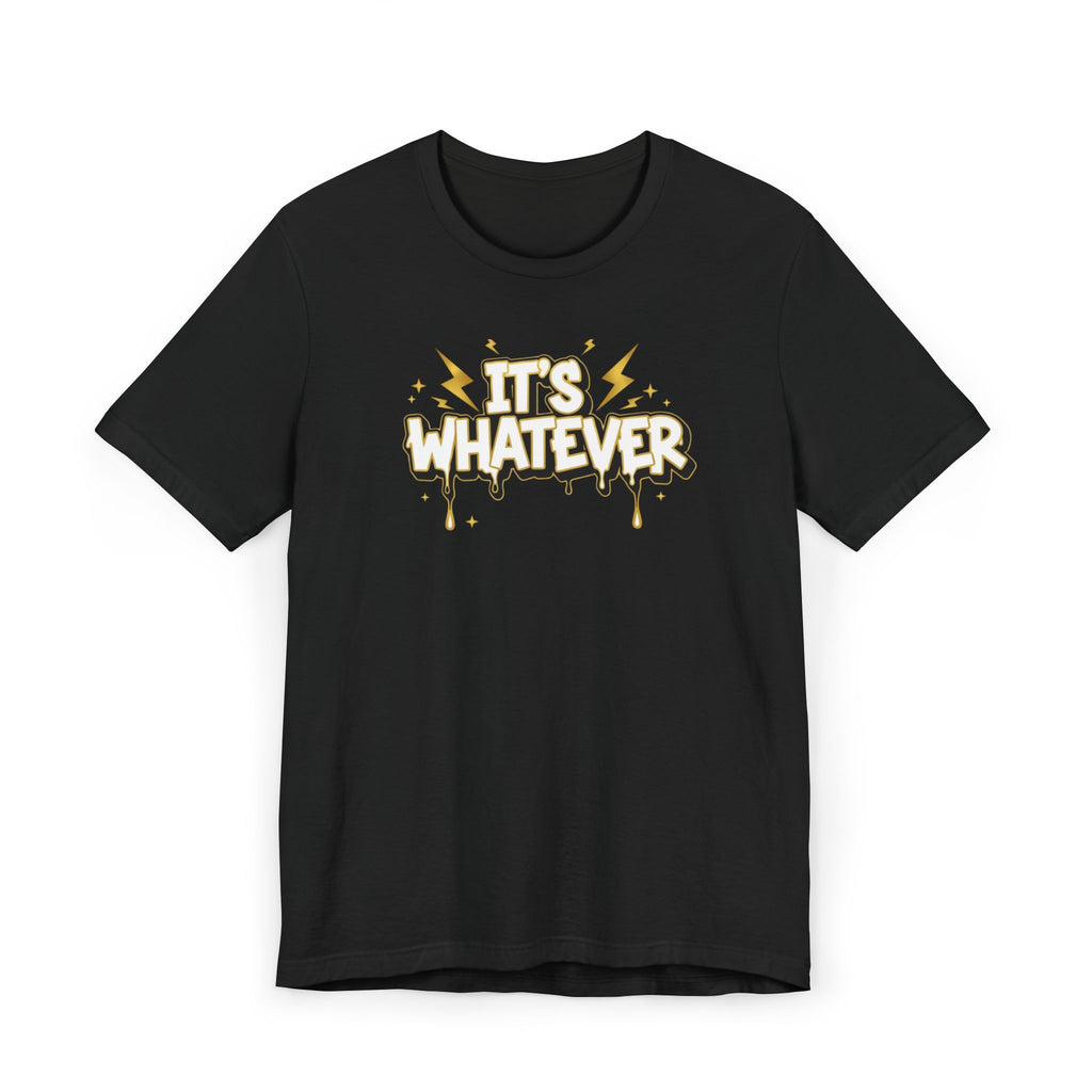 "It's Whatever" Graphic Tee