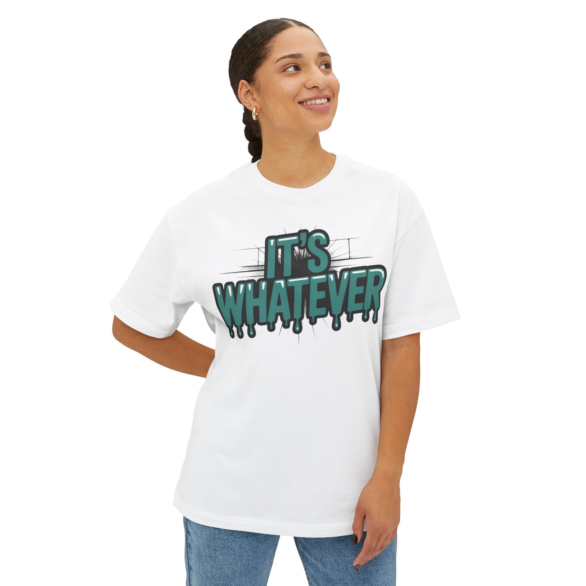 It’s Whatever Tee — Drip Graphic Oversized Boxy T-Shirt