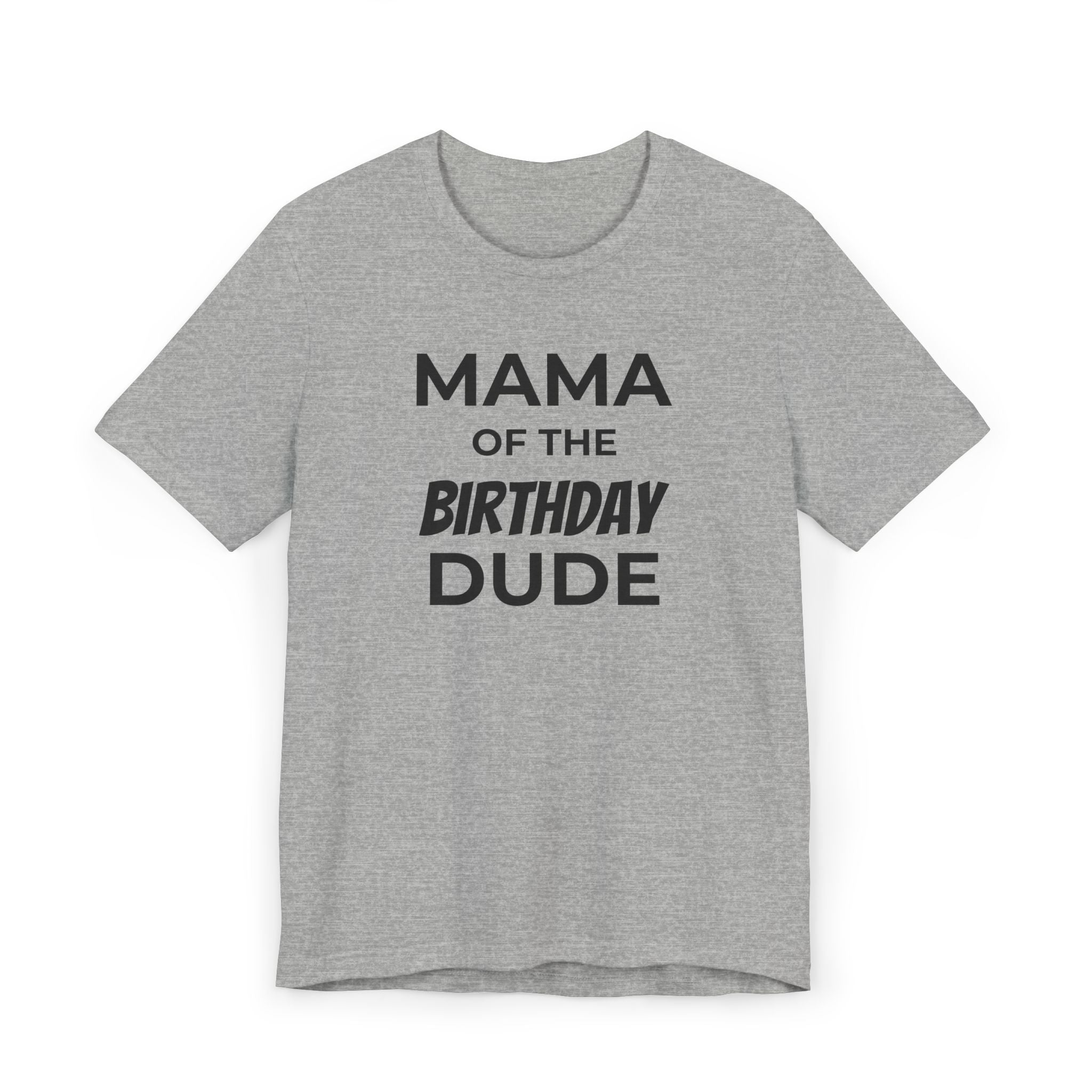 Mama of the Birthday Dude Tee
