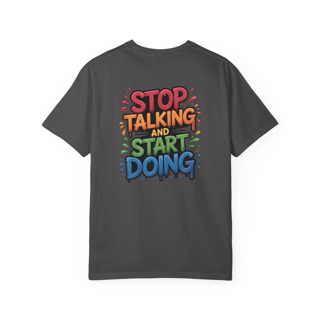 T-Shirt — "Stop Talking and Start Doing" Motivational Tee (Excuses Power Icon)