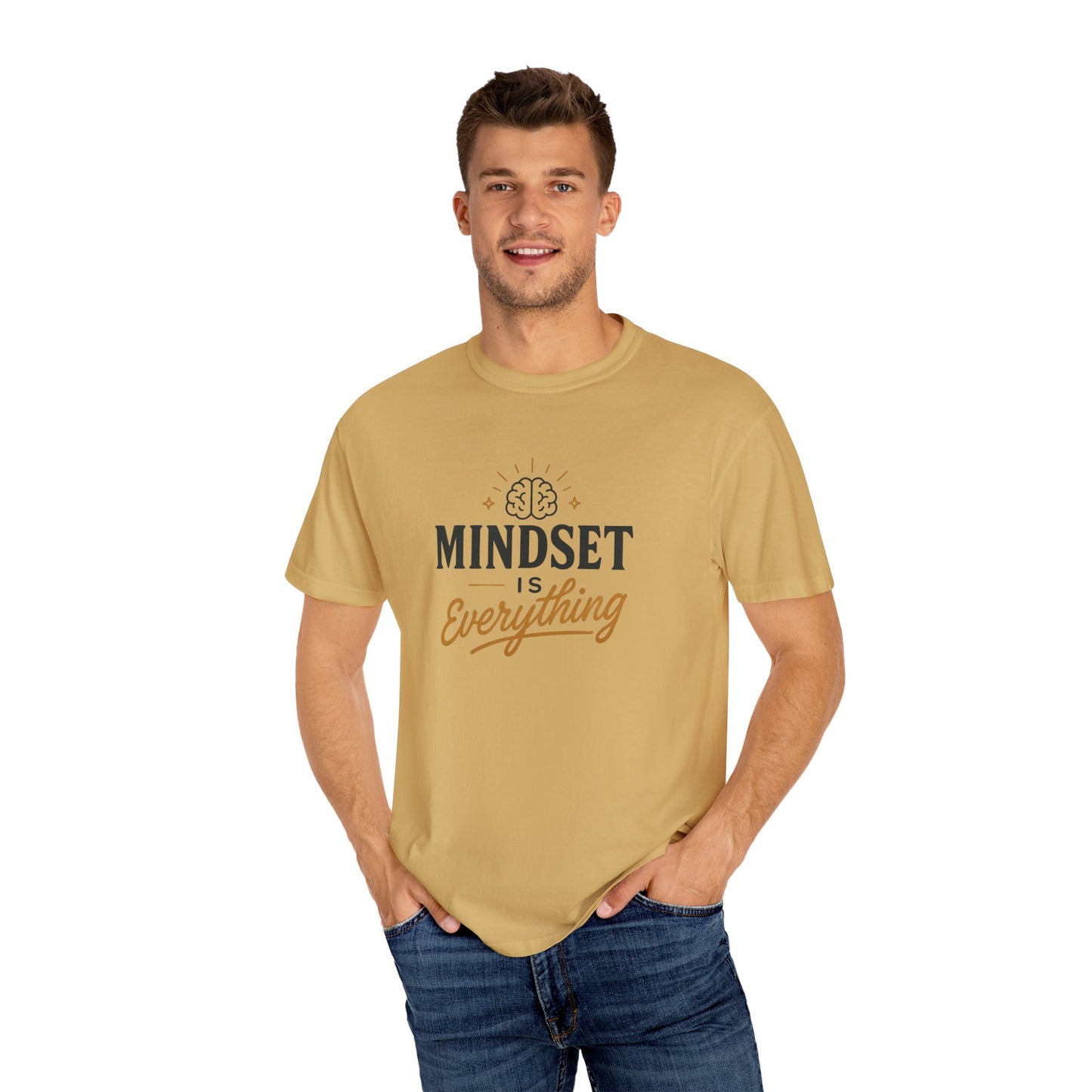 Mindset Is Everything Unisex Garment-Dyed T-Shirt