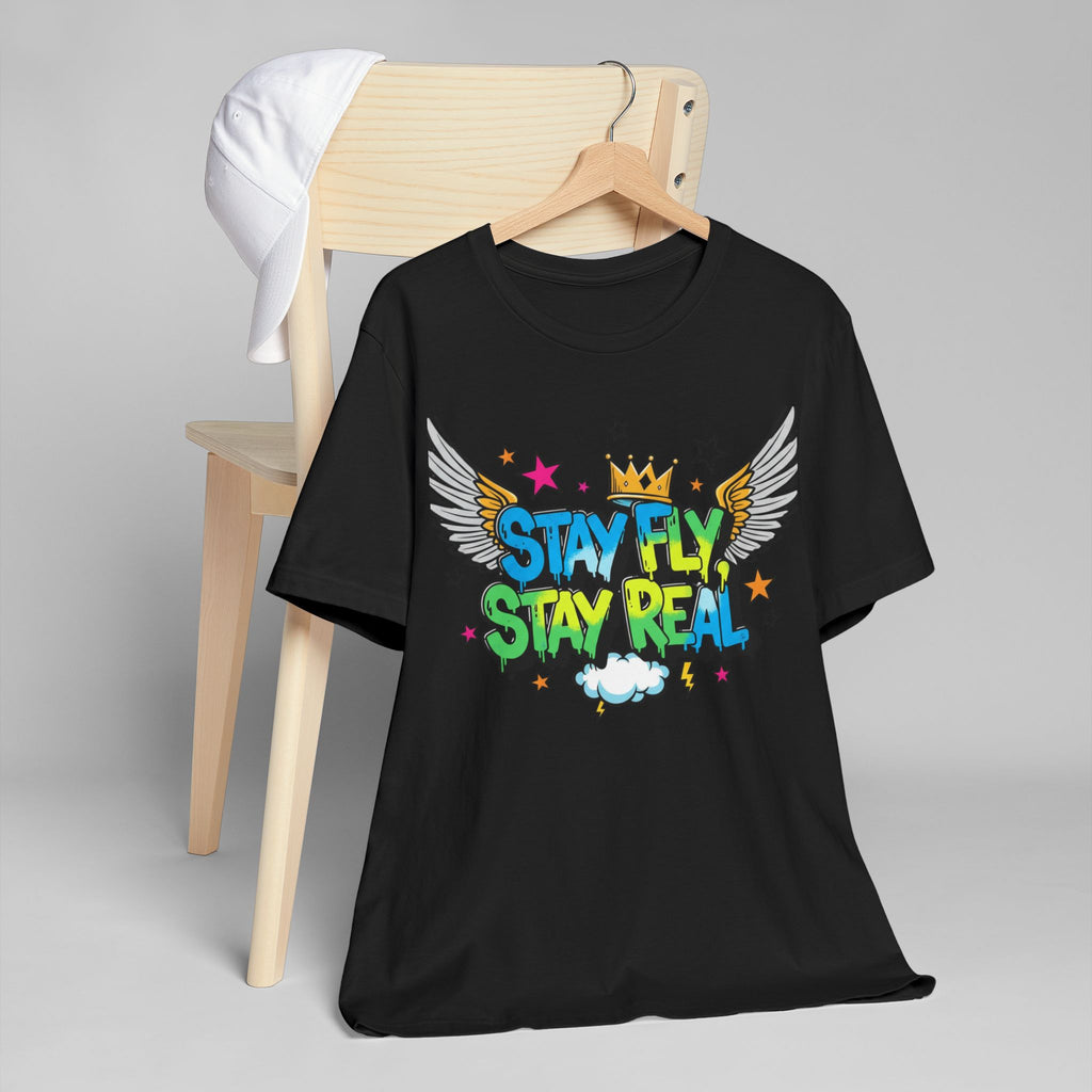 Stay Fly Stay Real Tee