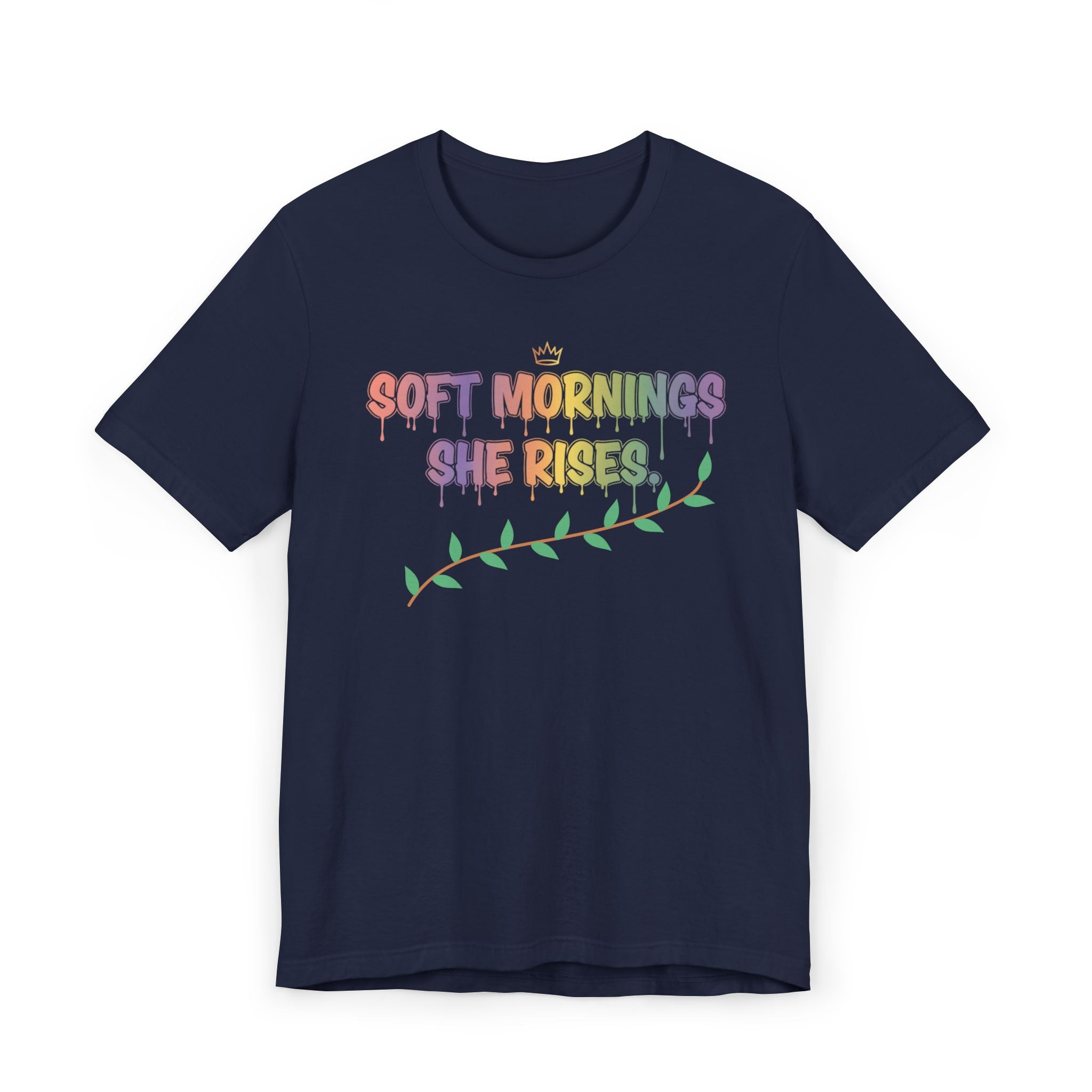 Soft Mornings. She Rises. — Women's Empowerment Tee