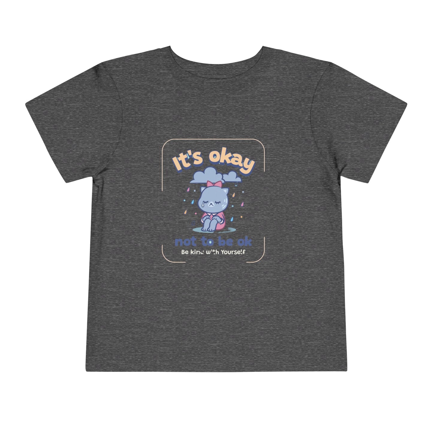 Toddler Tee - 'its ok not to be ok' Design