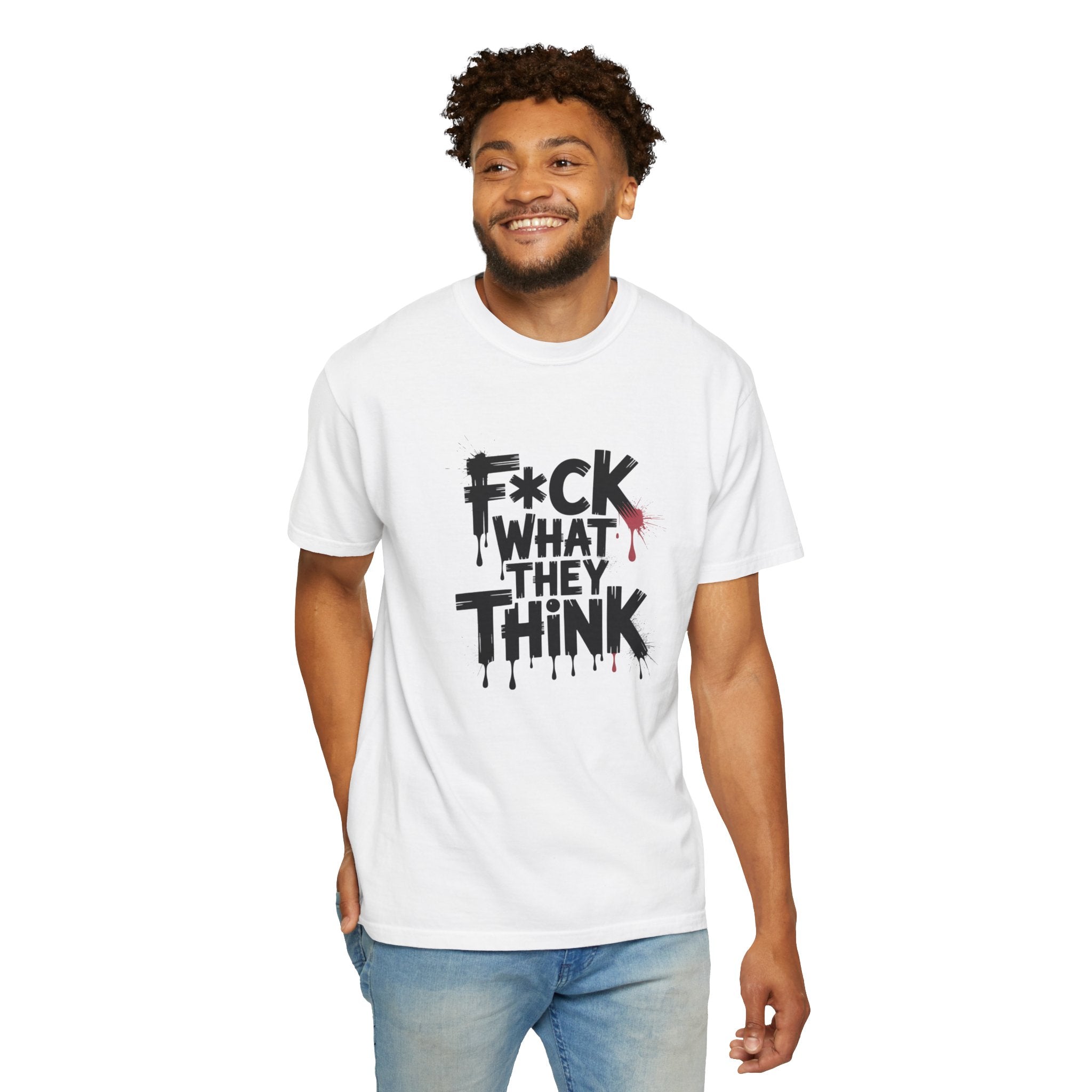 T-Shirt — “F*ck What They Think” Bold Graffiti Graphic Tee
