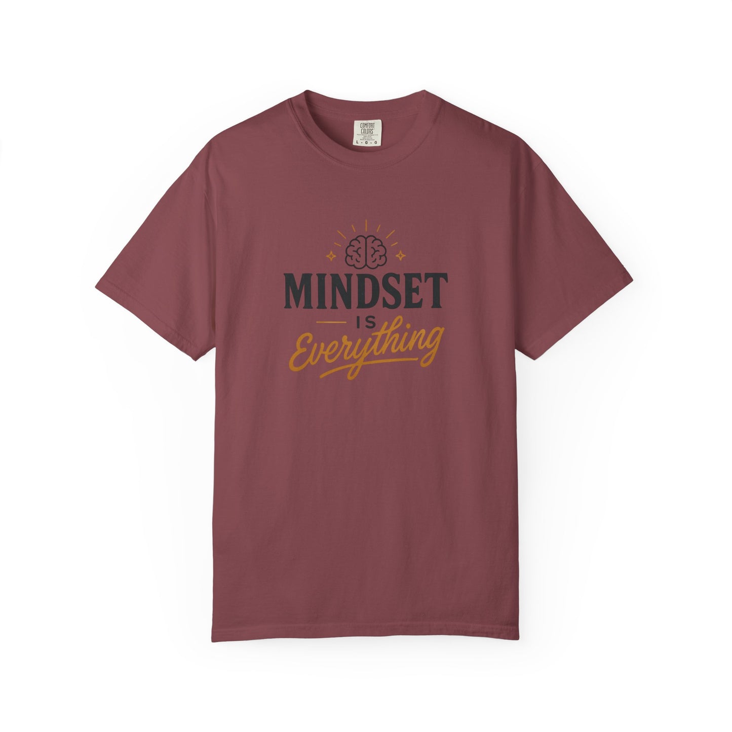 Mindset Is Everything Unisex Garment-Dyed T-Shirt