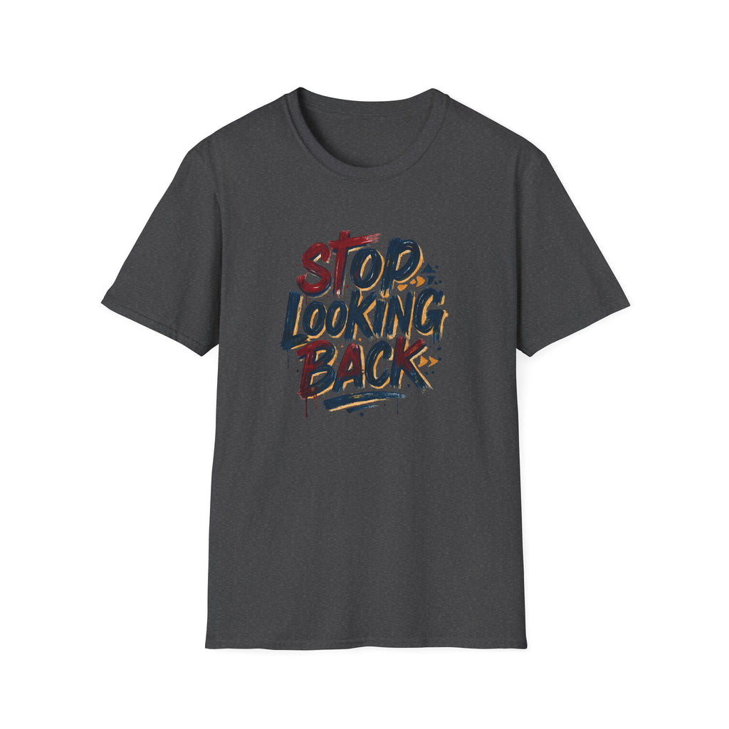 Stop Looking Back T-Shirt — Inspirational Motivational Graphic Tee