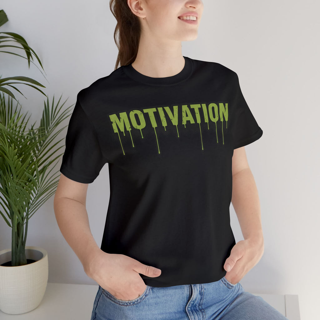 Motivation Drip Graphic T‑Shirt