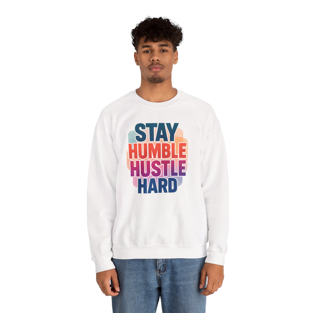 Stay Humble Hustle Hard Crewneck Sweatshirt — Retro Motivational Graphic