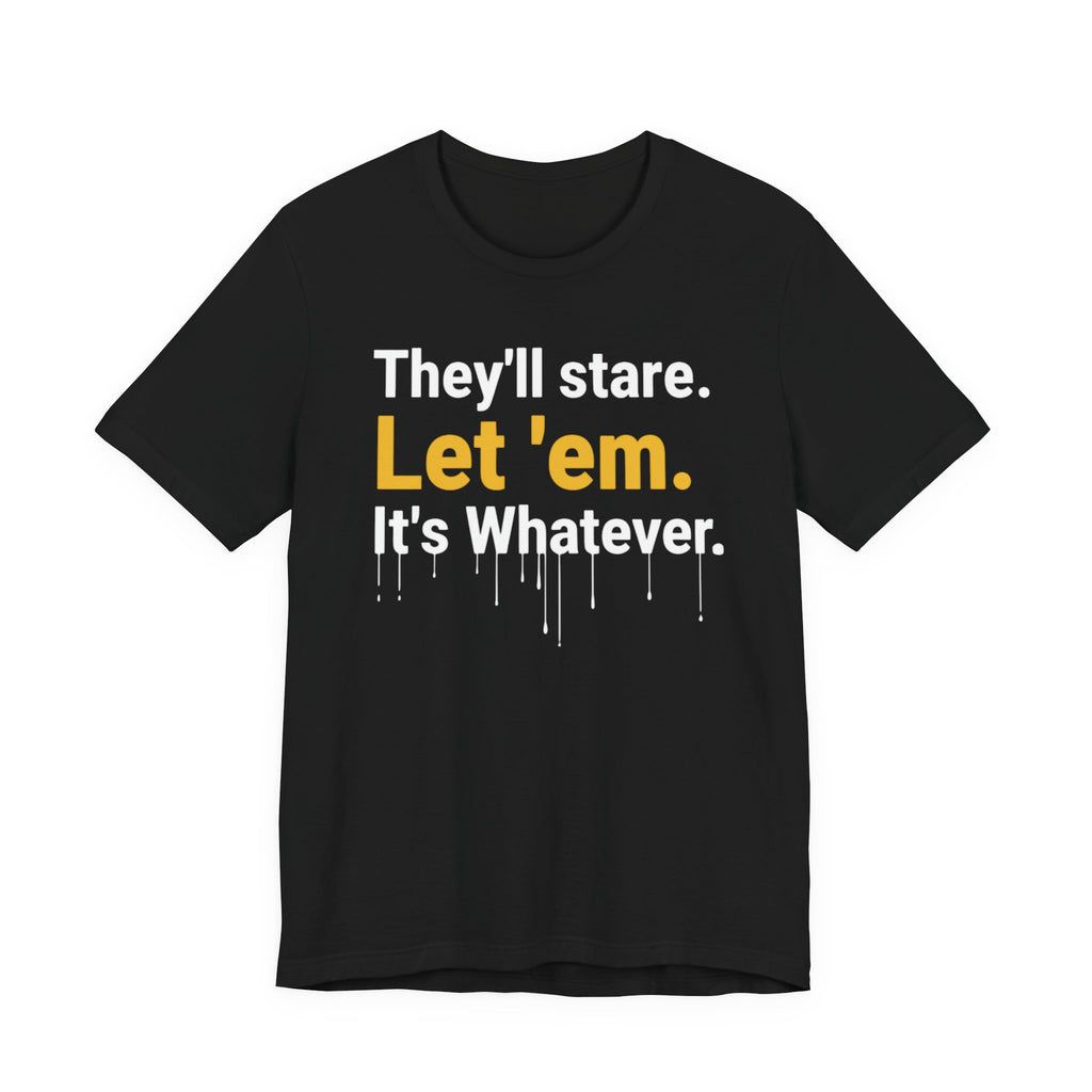 They'll Stare Graphic Tee