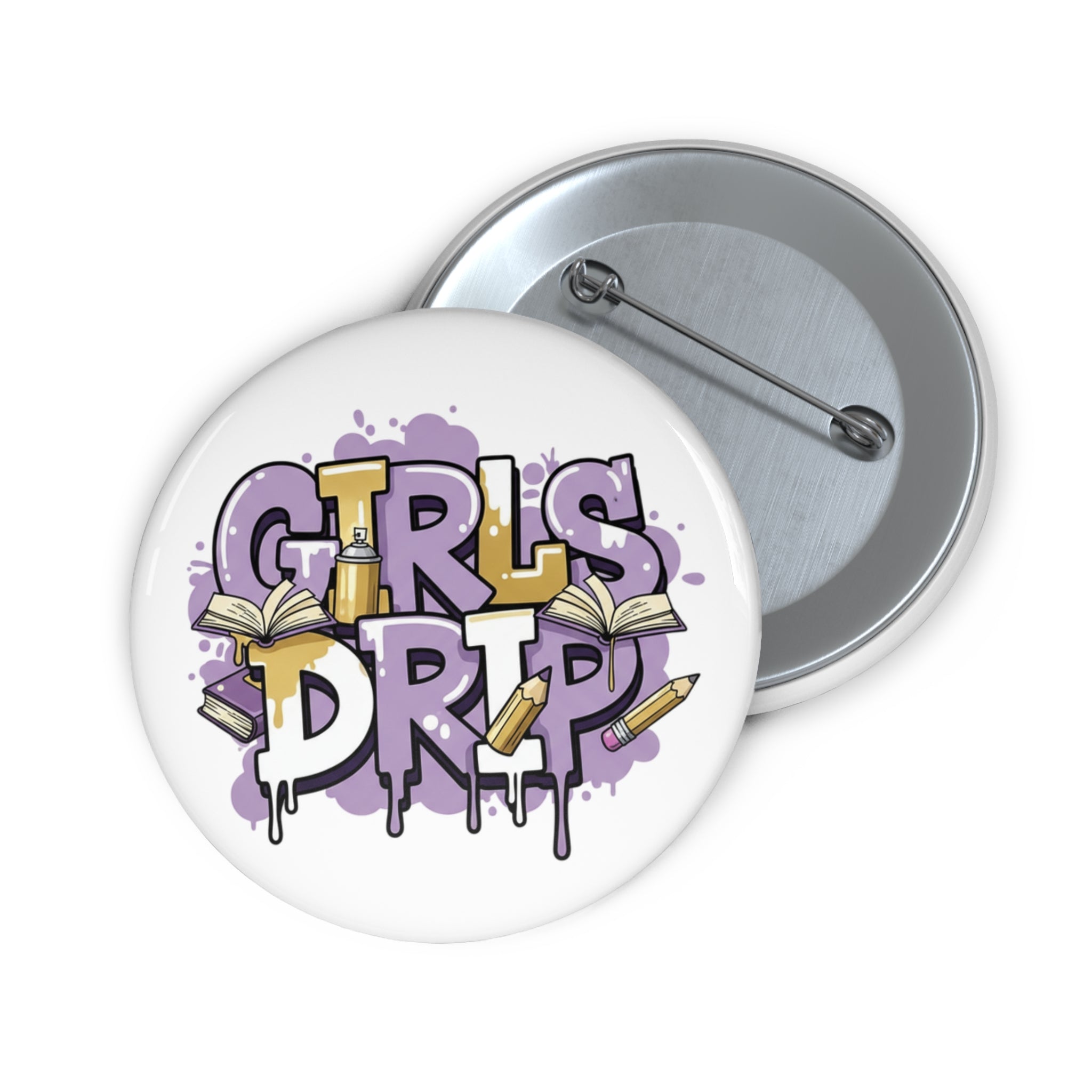Girls Drip Pin Button | It's Whatever