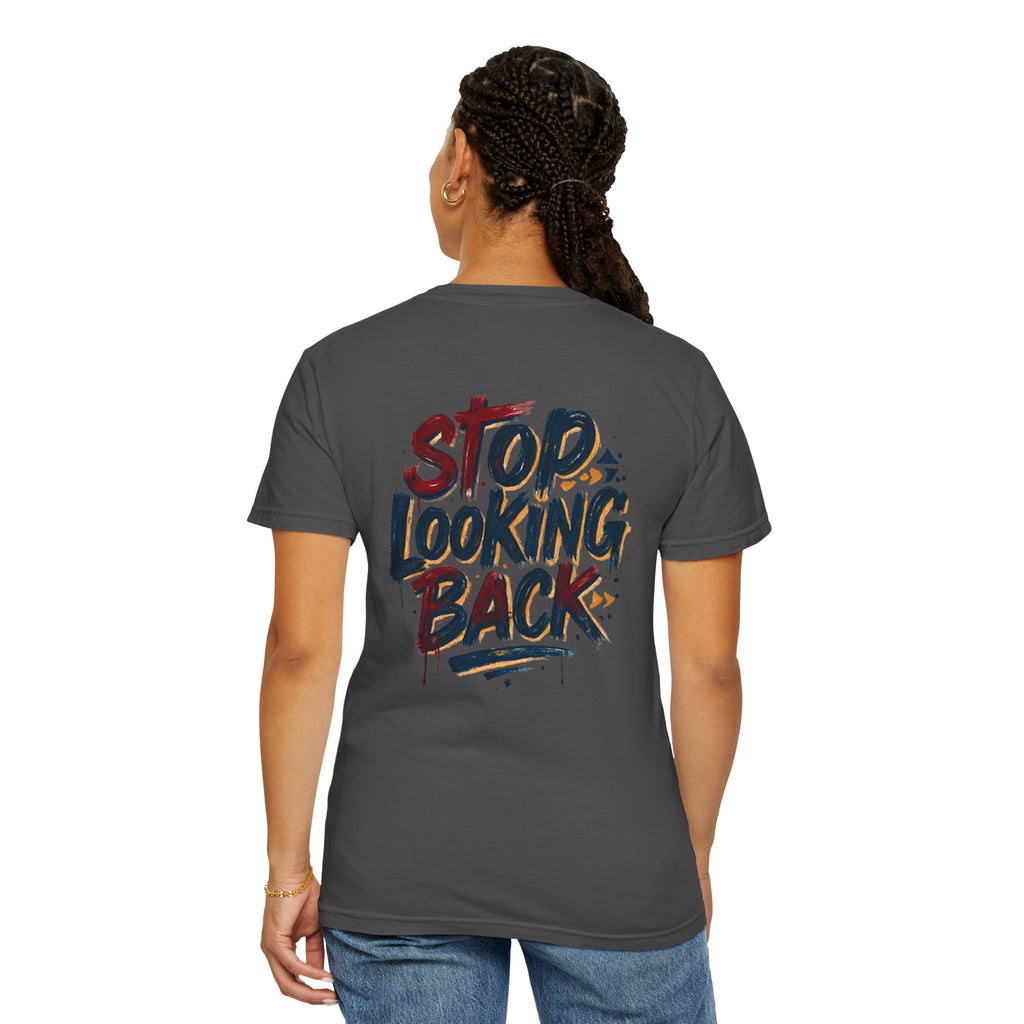 Stop Looking Back T-Shirt — Motivational Graphic Tee