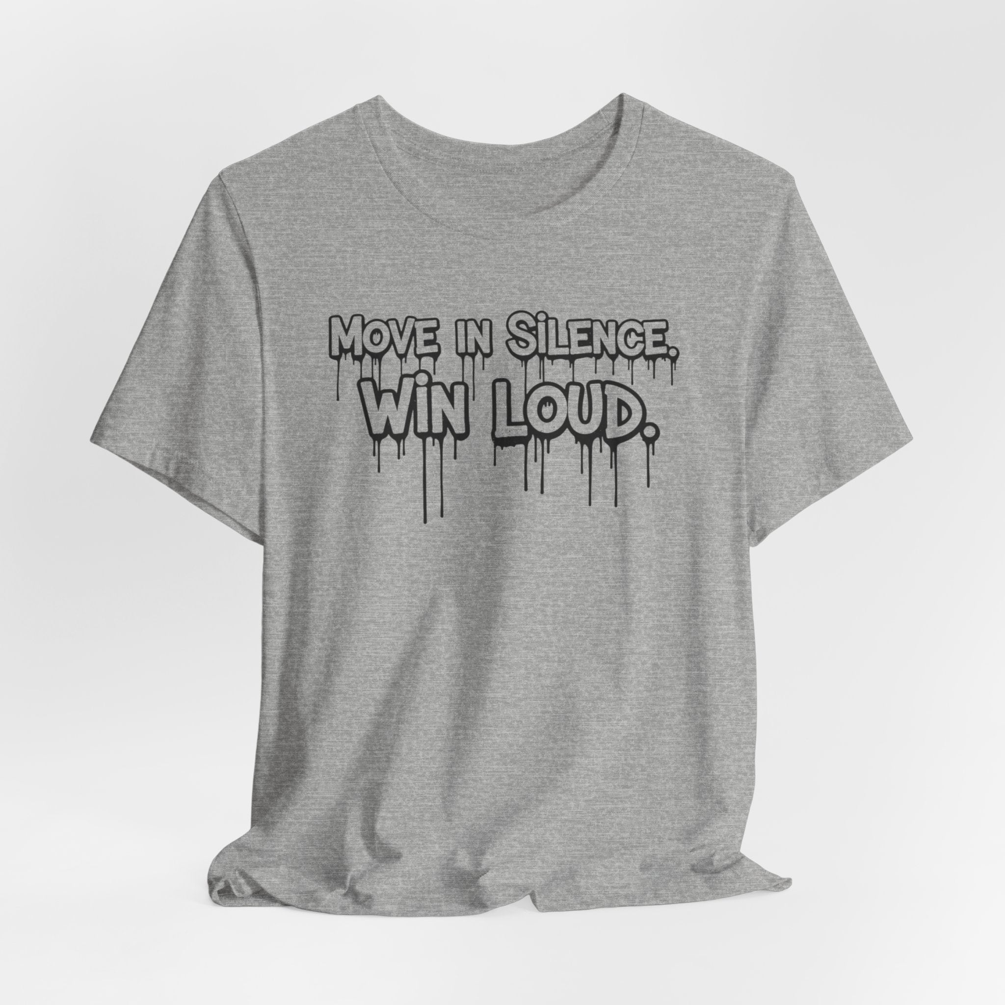 Move in Silence, Win Loud Tee