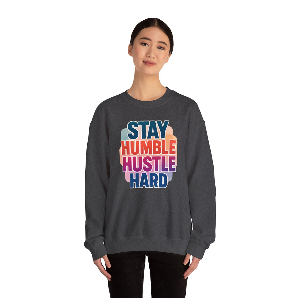 Stay Humble Hustle Hard Crewneck Sweatshirt — Retro Motivational Graphic