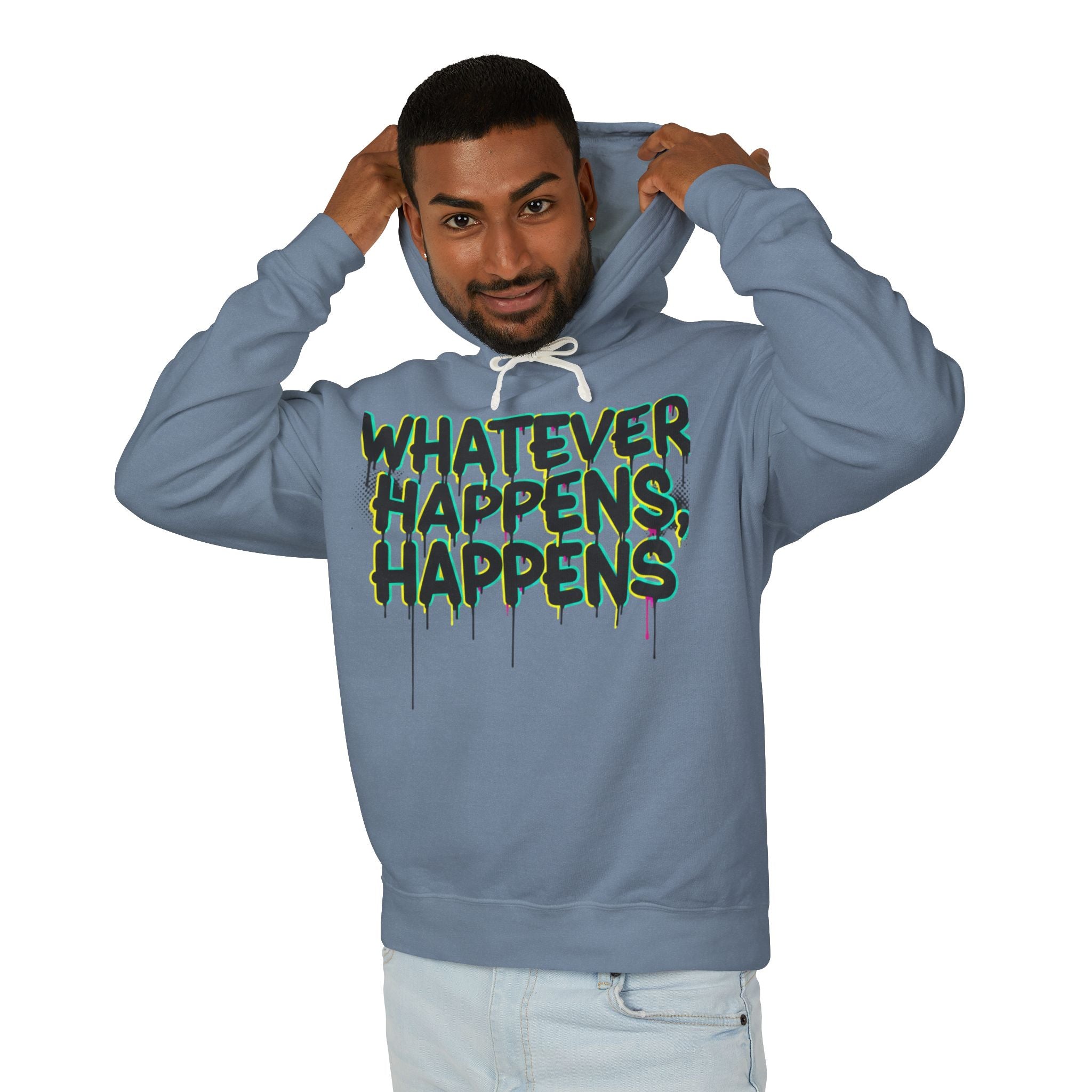 Whatever Happens Happens Hoodie