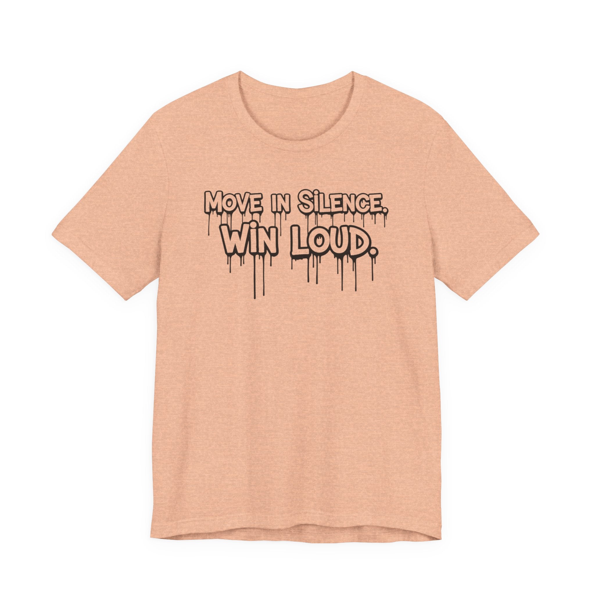 Move in Silence, Win Loud Tee