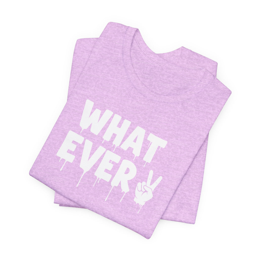 IT'S WHATEVER Unisex Graphic Tee