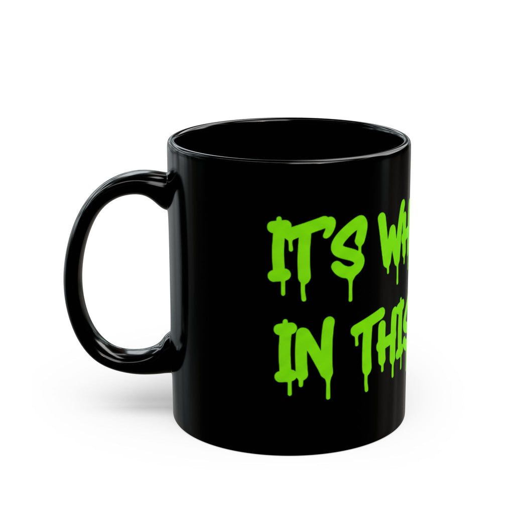 Funny Black Mug — Neon Green Drip Coffee Cup (11oz/15oz)