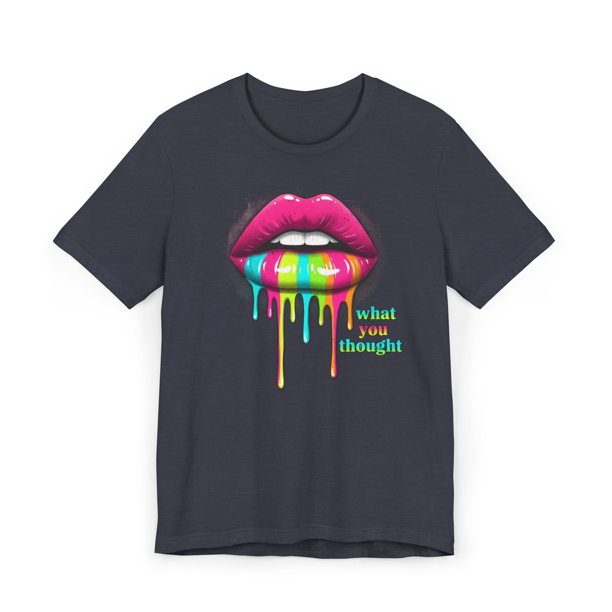 Dripping Rainbow Lips T-Shirt — "What You Thought" Graphic Tee