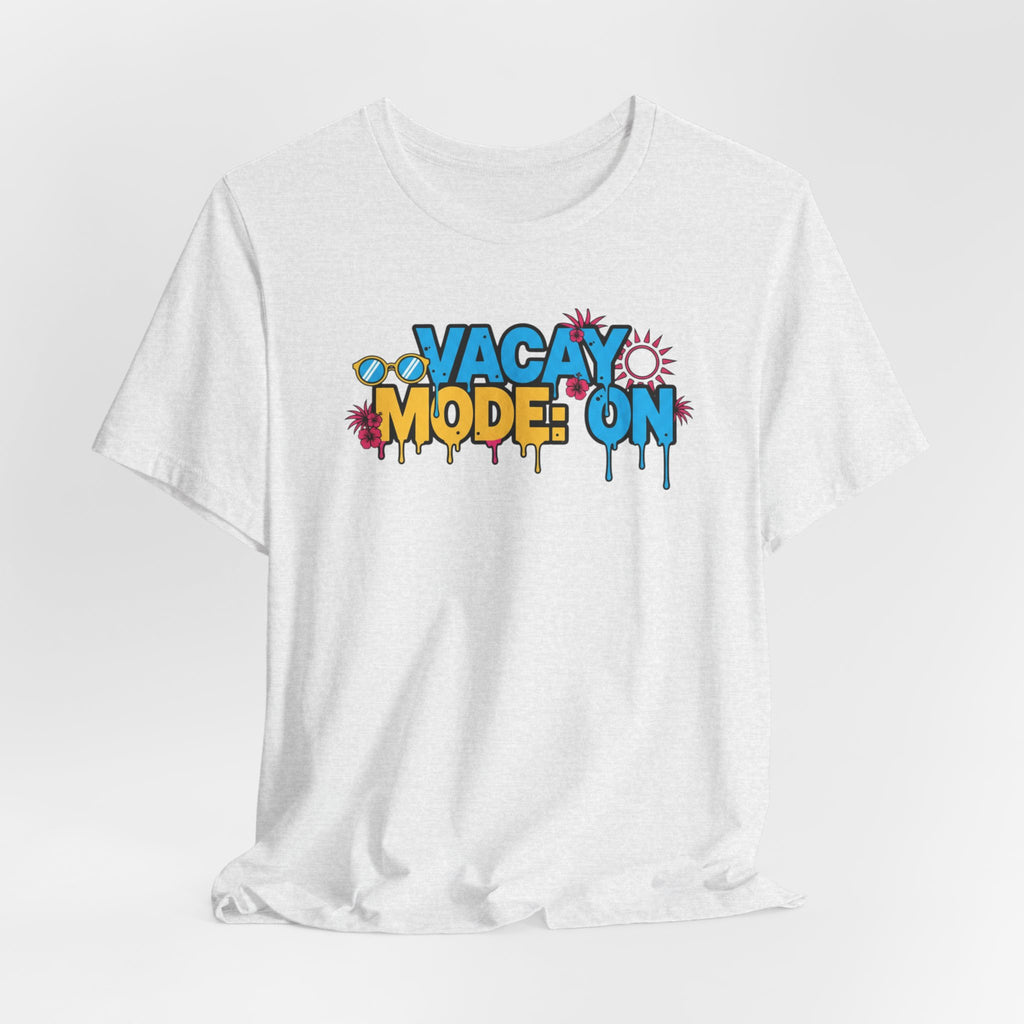Vacay Mode On Tee