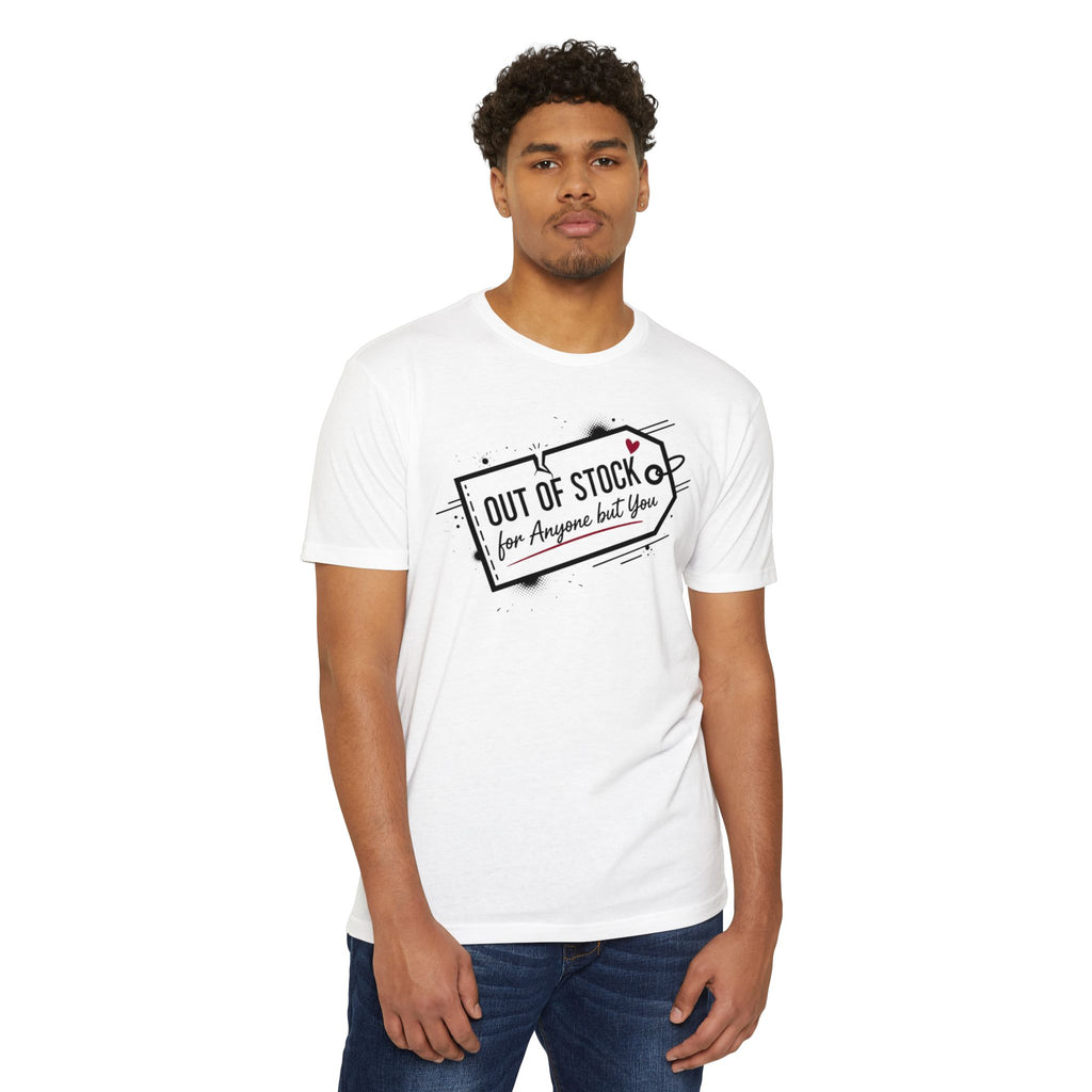 Out of Stock for Anyone But You T-Shirt — Cute Romantic Graphic Tee