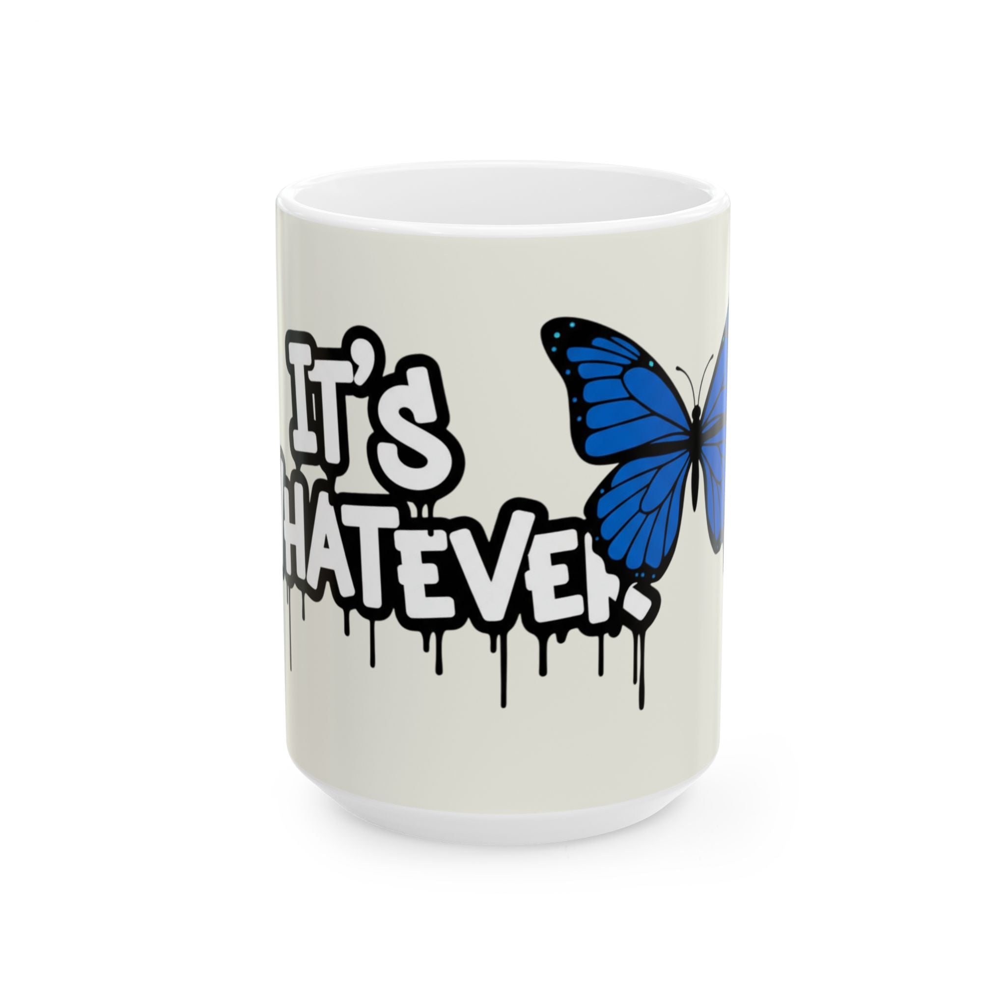 It's Whatever Blue Butterfly Mug