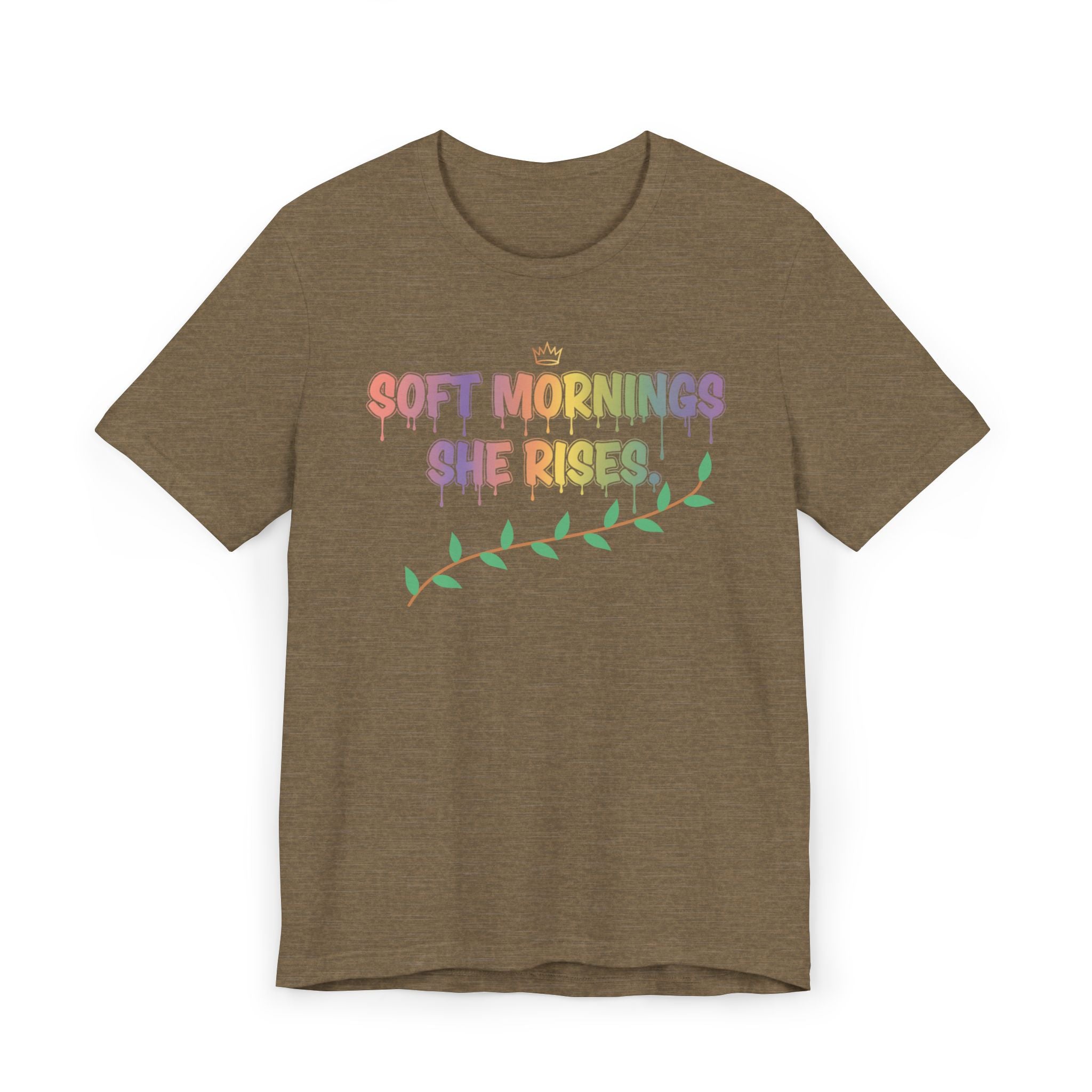 Soft Mornings. She Rises. — Women's Empowerment Tee