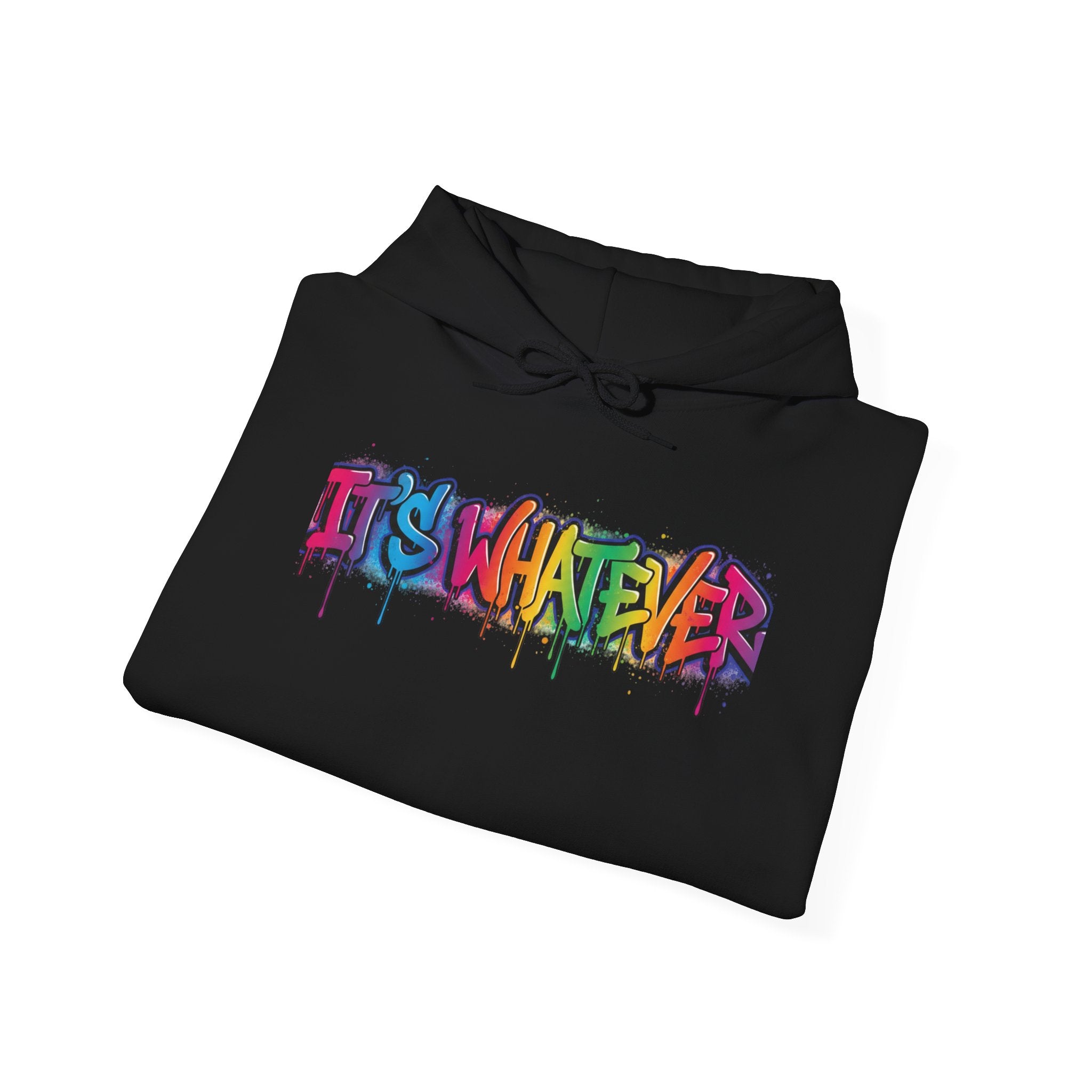 IT'S WHATEVER Drip Hoodie — Streetwear Pullover