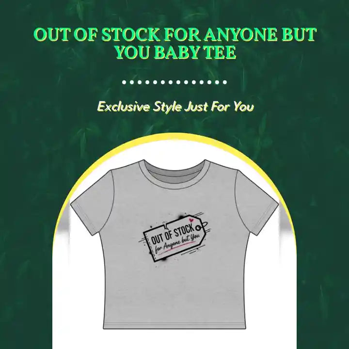 Out of Stock for Anyone but You Baby Tee by@Outfy