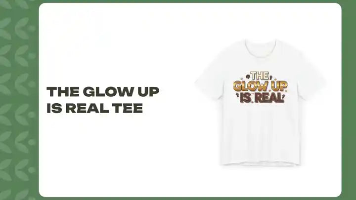 The Glow Up Is Real Tee by@Outfy