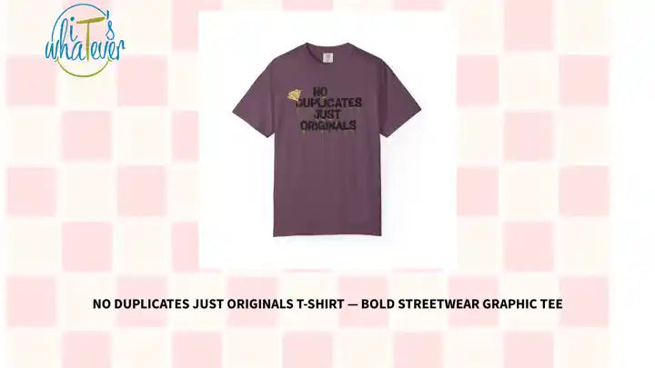 No Duplicates Just Originals T-Shirt &mdash; Bold Streetwear Graphic Tee by@Outfy