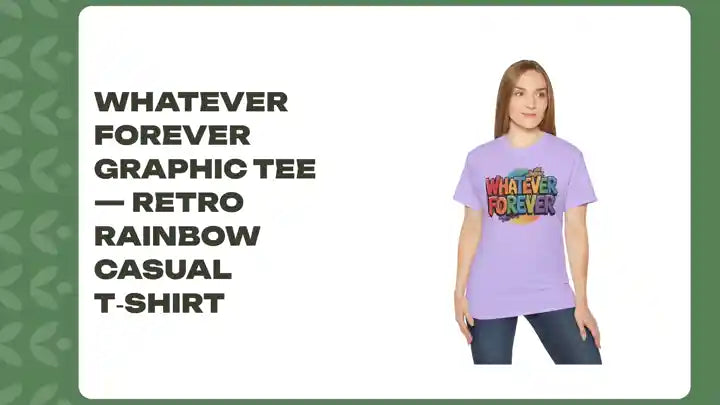 Whatever Forever Graphic Tee &mdash; Retro Rainbow Casual T‑Shirt by@Outfy
