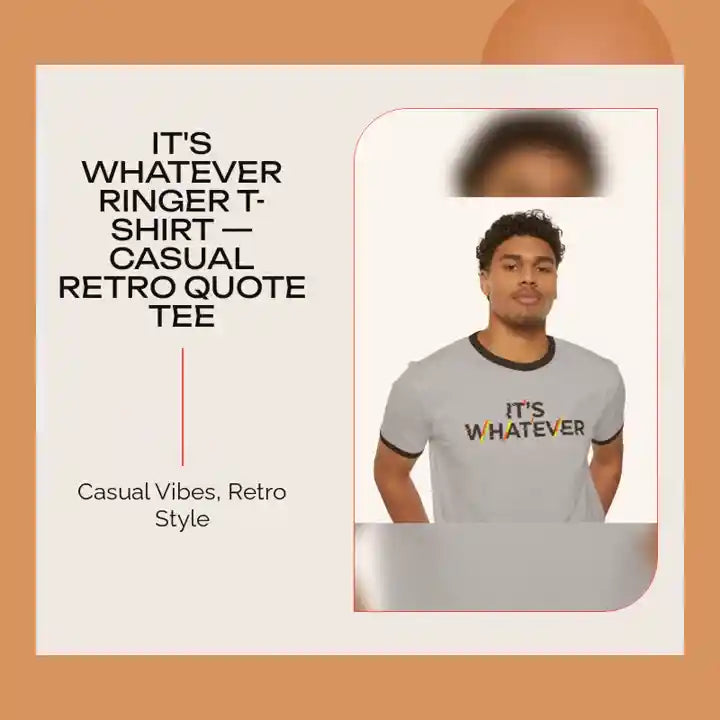 It's Whatever Ringer T-Shirt &mdash; Casual Retro Quote Tee by@Outfy