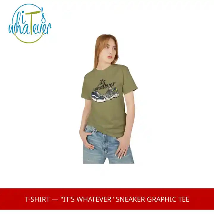 T-Shirt &mdash; "It's Whatever" Sneaker Graphic Tee by@Outfy