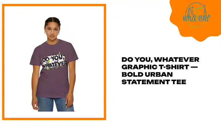 Do You, Whatever Graphic T-Shirt &mdash; Bold Urban Statement Tee by@Outfy
