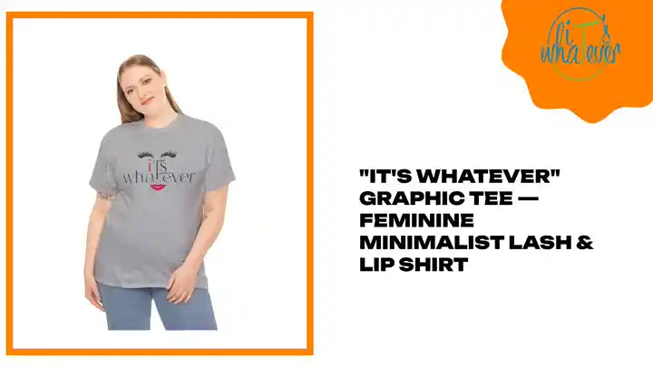 "It's Whatever" Graphic Tee &mdash; Feminine Minimalist Lash &amp; Lip Shirt by@Outfy